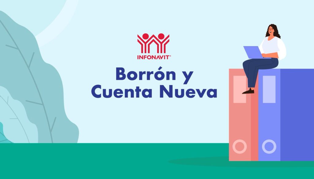Infonavit Introduce el Programa ‘Borrón y Cuenta Nueva’ para Resolver ...